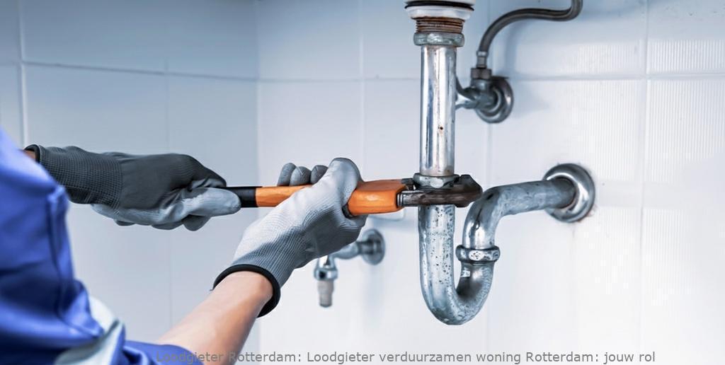 Loodgieter verduurzamen woning Rotterdam: jouw rol